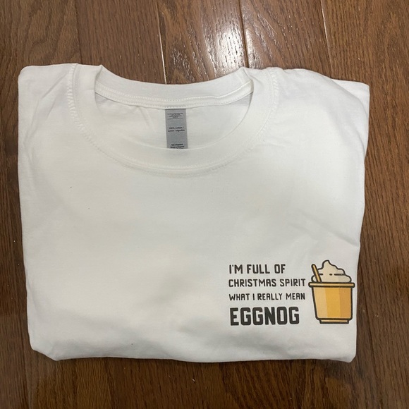 I’m full of Christmas spirit what I really mean eggnog shirt. - Picture 5 of 5